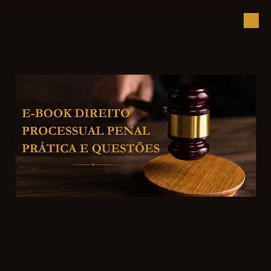 E-BOOK DIREITO PROCESSUAL PENAL PRÁTICA E QUESTÕES