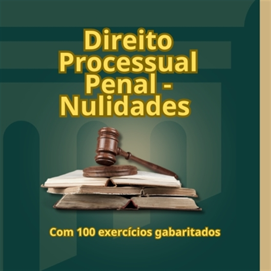 Direito Processual Penal - Nulidades e Recursos